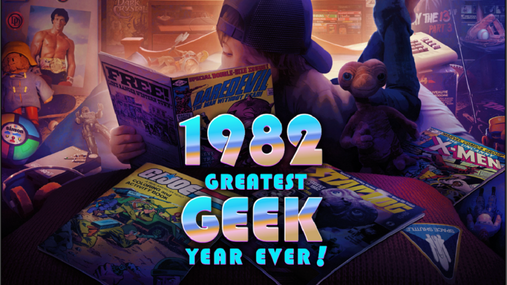1982: Greatest Geek Year Ever! begins its time&nbsp;warp