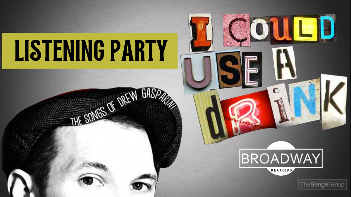 I Could Use A Drink: The Songs of Drew Gasparini to have virtual listening party